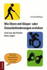 Wie Eltern mit Körper- oder Sinnesbehinderungen erziehen