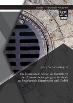 kommunale Anstalt als Rechtsform der Abwasserbeseitigung im Vergleich zu Regiebetrieb, Eigenbetrieb und GmbH