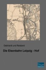 Die Eisenbahn Leipzig - Hof