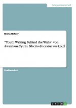 ''Youth Writing Behind the Walls'' von Awraham Cytrin. Ghetto-Literatur aus Lodź