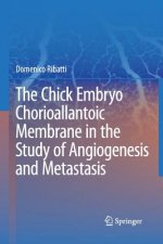 Chick Embryo Chorioallantoic Membrane in the Study of Angiogenesis and Metastasis