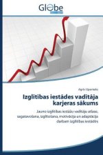 Izglītības iestādes vadītāja karjeras sākums