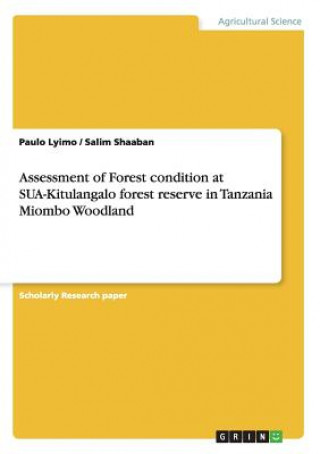 Assessment of Forest condition at SUA-Kitulangalo forest reserve in Tanzania Miombo Woodland