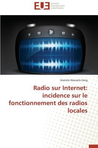 Radio Sur Internet: Incidence Sur Le Fonctionnement Des Radios Locales