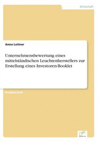 Unternehmensbewertung eines mittelstandischen Leuchtenherstellers zur Erstellung eines Investoren-Booklet