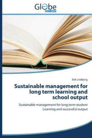 Sustainable management for long term learning and school output