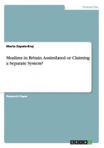 Muslims in Britain. Assimilated or Claiming a Separate System?