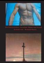 Ein Priesterleben, zwischen Sunde und Kreuz