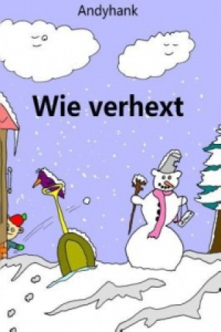 Wie verhext
