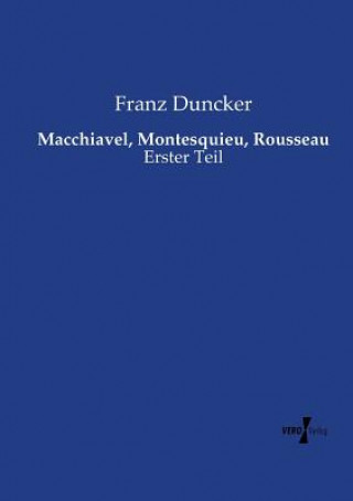 Macchiavel, Montesquieu, Rousseau