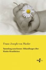 Sammlung auserlesener Abhandlungen über Kinder-Krankheiten
