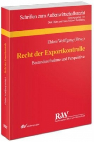 Recht der Exportkontrolle - Bestandsaufnahme und Perspektiven