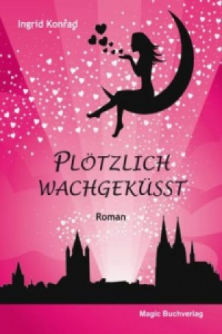 Plötzlich wachgeküsst