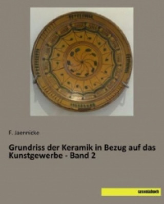 Grundriss der Keramik in Bezug auf das Kunstgewerbe - Band 2