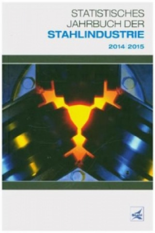 Statistisches Jahrbuch der Stahlindustrie 2014/2015