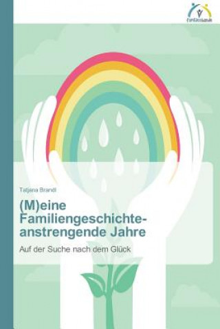 (M)eine Familiengeschichte - anstrengende Jahre