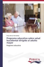 Programa educativo sobre salud bucodental dirigido al adulto mayor