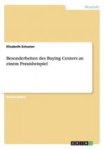 Besonderheiten des Buying Centers an einem Praxisbeispiel