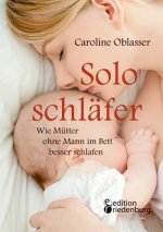 Soloschlafer - Wie Mutter ohne Mann im Bett besser schlafen