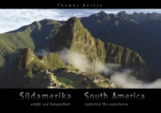 Südamerika - erlebt und fotografiert. South America - capturing the experience