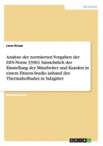 Analyse der normierten Vorgaben der DIN-Norm 33961 hinsichtlich der Einstellung der Mitarbeiter und Kunden in einem Fitness-Studio anhand des Thermals