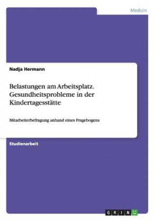 Belastungen am Arbeitsplatz. Gesundheitsprobleme in der Kindertagesstatte