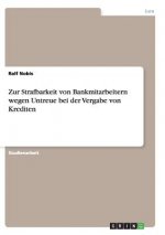 Zur Strafbarkeit von Bankmitarbeitern wegen Untreue bei der Vergabe von Krediten