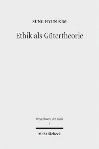 Ethik als Gutertheorie