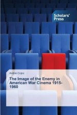 Image of the Enemy in American War Cinema 1915-1960