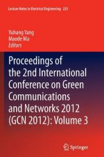 Proceedings of the 2nd International Conference on Green Communications and Networks 2012 (GCN 2012): Volume 3