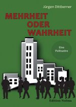 Mehrheit oder Wahrheit - Eine Politsatire.
