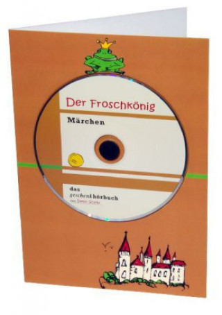 Der Froschkönig, 1 Audio-CD