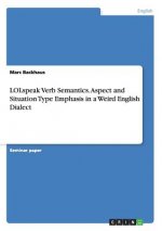 LOLspeak Verb Semantics. Aspect and Situation Type Emphasis in a Weird English Dialect