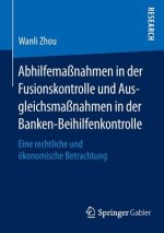 Abhilfemassnahmen in Der Fusionskontrolle Und Ausgleichsmassnahmen in Der Banken-Beihilfenkontrolle