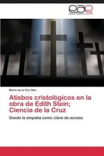 Atisbos cristologicos en la obra de Edith Stein; Ciencia de la Cruz