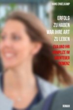 Erfolg zu haben, war ihre Art zu leben