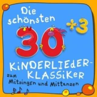 Die schönsten 30plus3 Kinderlieder-Klassiker, 1 Audio-CD