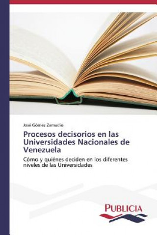 Procesos decisorios en las Universidades Nacionales de Venezuela