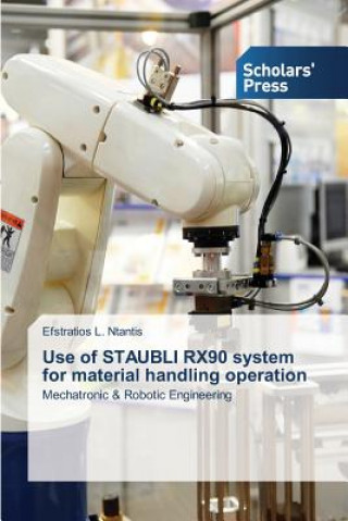 Use of Staubli Rx90 System for Material Handling Operation