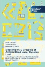 Modeling of 3D Grasping of Artificial Hand Under Dynamic Load