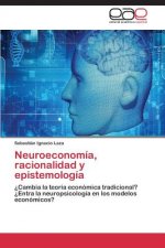 Neuroeconomia, racionalidad y epistemologia