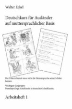 Deutschkurs für Ausländer auf muttersprachlicher Basis - Arbeitsheft 1