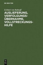 Auslieferung, Verfolgungsubernahme, Vollstreckungshilfe