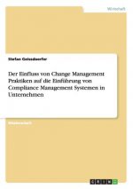 Einfluss von Change Management Praktiken auf die Einfuhrung von Compliance Management Systemen in Unternehmen