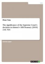 The significance of the Supreme Court's decision in Ahmed v HM Treasury [2010] 2 AC 534