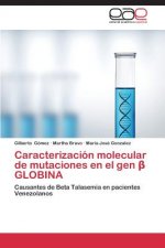 Caracterizacion molecular de mutaciones en el gen β GLOBINA