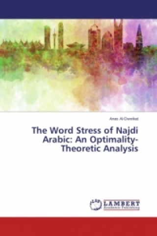 The Word Stress of Najdi Arabic: An Optimality-Theoretic Analysis