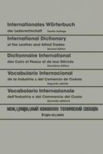 Internationales Worterbuch der Lederwirtschaft / International Dictionary of the Leather and Allied Trades / Dictionnaire International des Cuirs et P