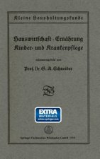Kleine Haushaltungskunde: Hauswirtschaft - Ernahrung, Kinder- Und Krankenpflege