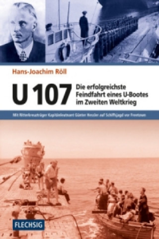 U 107 - Die erfolgreichste Feindfahrt eines U-Bootes im Zweiten Weltkrieg